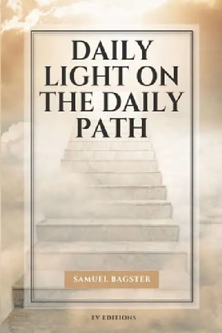 Daily Light on The Daily Path: Easy-to-Read Layout by Samuel Bagster