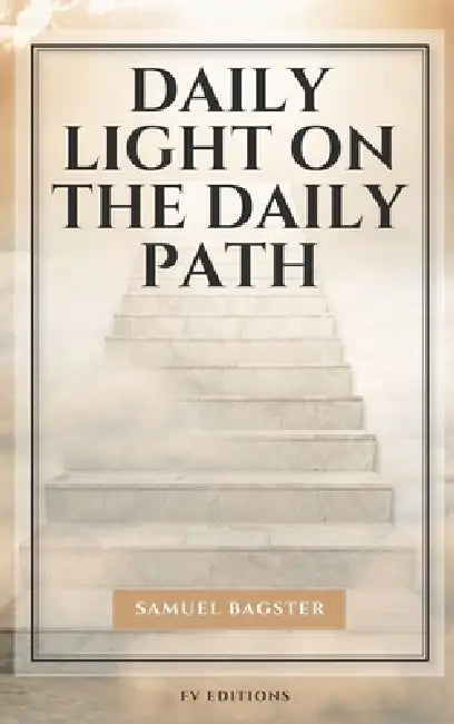 Daily Light on The Daily Path: Easy-to-Read Layout by Samuel Bagster