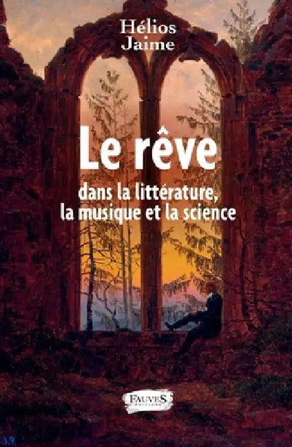Le rêve dans la littérature, la musique et la science by Helios Jaime