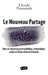 Le Nouveau Partage: Pour un nouveau pacte politique, économique, social et fiscal entre les Français by Claude Posternak