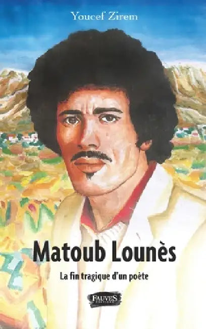 Matoub Lounès: La fin tragique d'un poète by Youcef Zirem