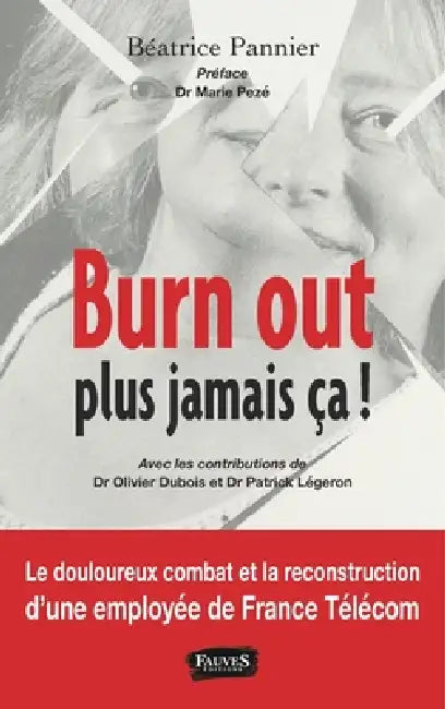 Burn out, plus jamais ça ! by Béatrice Pannier