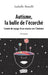 Autisme, la bulle de l'écorché: Carnets de voyage d'une maman vers l'Autistan by Isabelle Bonelli
