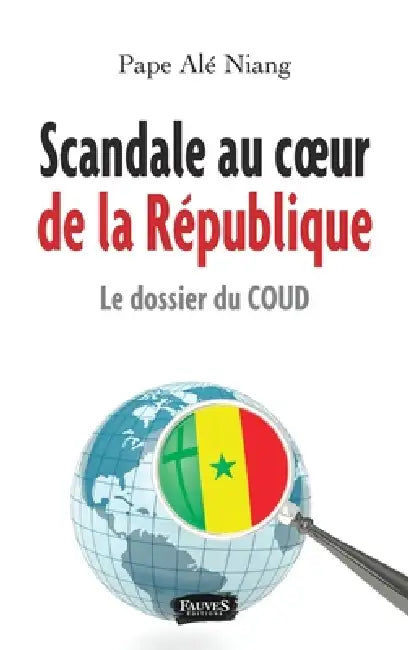 Scandale au coeur de la République by Pape Ale Niang