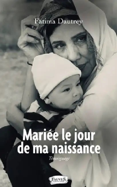 Mariée le jour de ma naissance by Fatima Dautrey