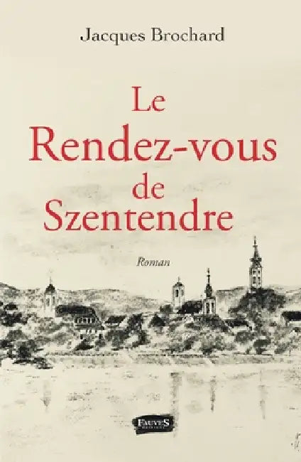 Le rendez-vous de Szentendre by Jacques Brochard