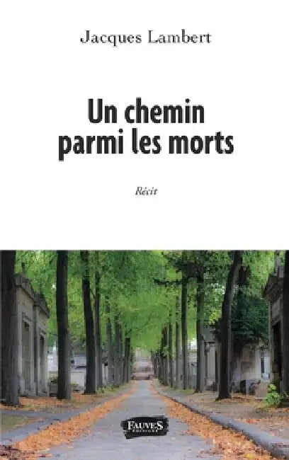 Un chemin parmi les morts by Jacques Lambert