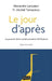 Le jour d'après: Le pouvoir de la communication d'influence by Alexandre Lanzalavi, Michel Tsimaratos
