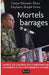Mortels barrages by Guylaine Roujol Perez, Carlos Eduardo Mora
