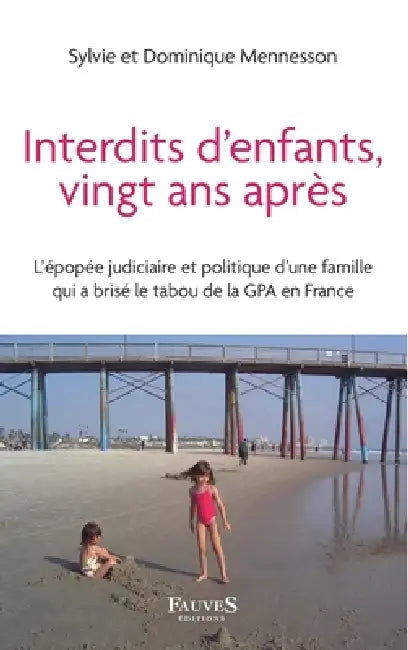 Interdits d'enfants, vingt ans après: Gpa En France by Menesson Dominique, Sylvie Menesson