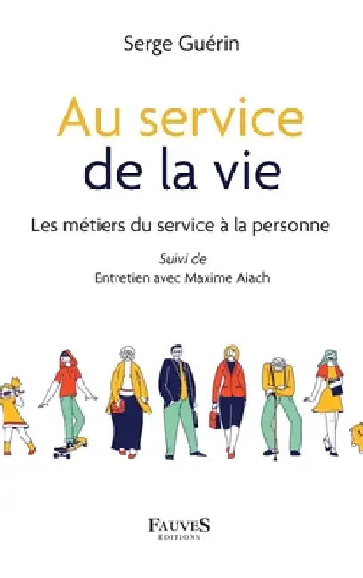 Au service de la vie: Les métiers du service à la personne by Serge Guérin