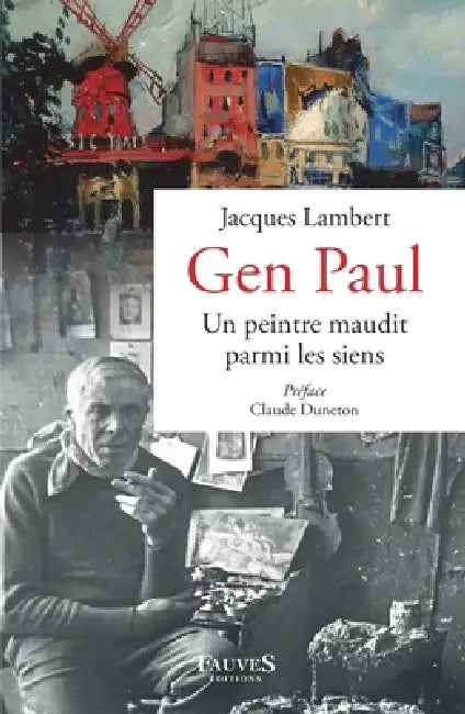 Gen Paul: Un peintre maudit parmi les siens by Jacques Lambert