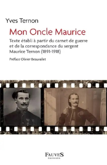 Mon Oncle Maurice: Texte établi à partir du carnet de guerre et de la correspondance du sergent Maurice Ternon by Yves Ternon