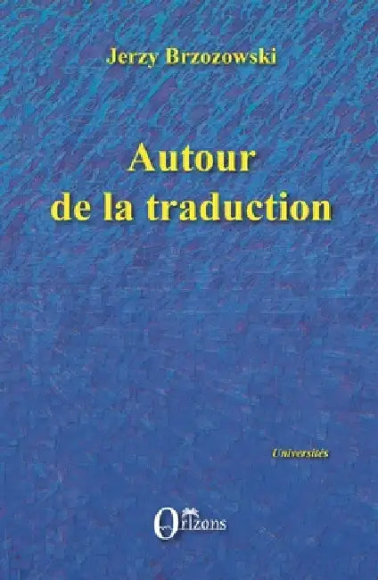 Autour de la traduction by Brzozowski Jerzy