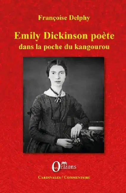 Emily Dickinson poète: Dans la poche du kangourou by Delphy Francoise