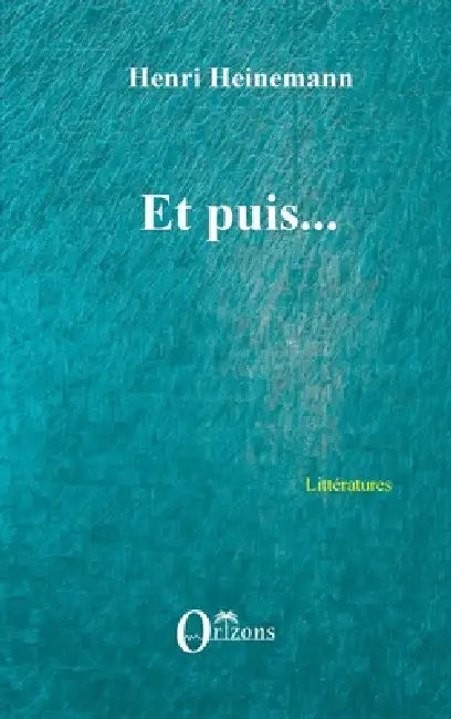 Et puis... by Henri Heinemann