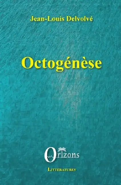 Octogénèse by Jean-Louis Delvolvé