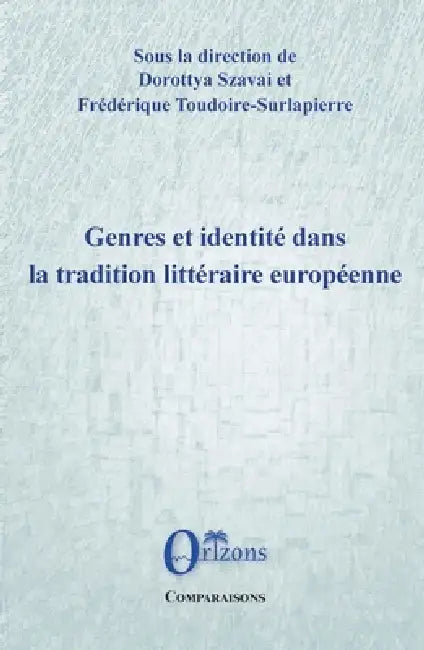 Genres et identité dans la tradition littéraire européenne by Frédérique Toudoire-Surlapierre
