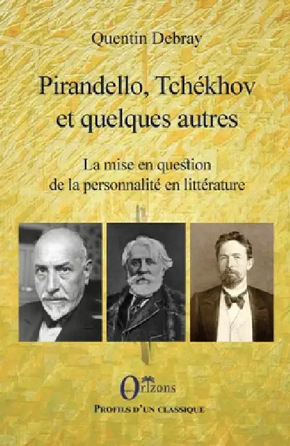 Pirandello, Tchékhov et quelques autres: La mise en question de la personnalité en littérature by Quentin Debray