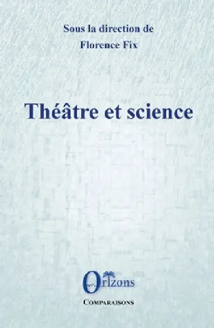 Théâtre et science by Fix Florence