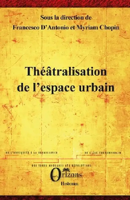 Théâtralisation de l'espace urbain by Chopin Myriam, D'Antonio Francesco