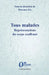 Tous malades: Représentations du corps souffrant by Florence Fix