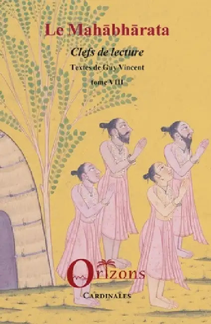 Le Mahabharata - Tome VIII: Clefs de lecture