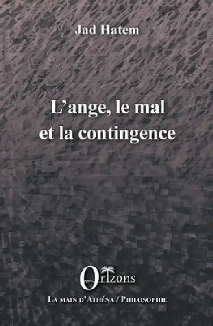 L'ange, le mal et la contingence by Jad Hatem