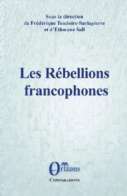 Les Rébellions francophones by Fraedaerique Toudoire-Surlapierre, Ethmane Sall