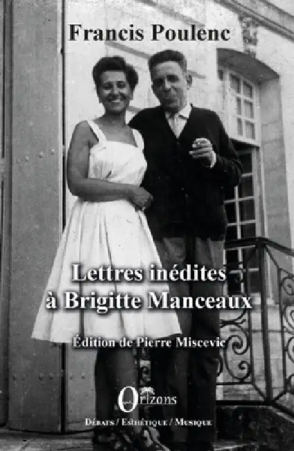Lettres inédites à Brigitte Manceaux: Édition de Pierre Miscevic by Francis Poulenc, Pierre Miscevic