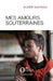 Mes amours souterraines by Olivier Sourisse