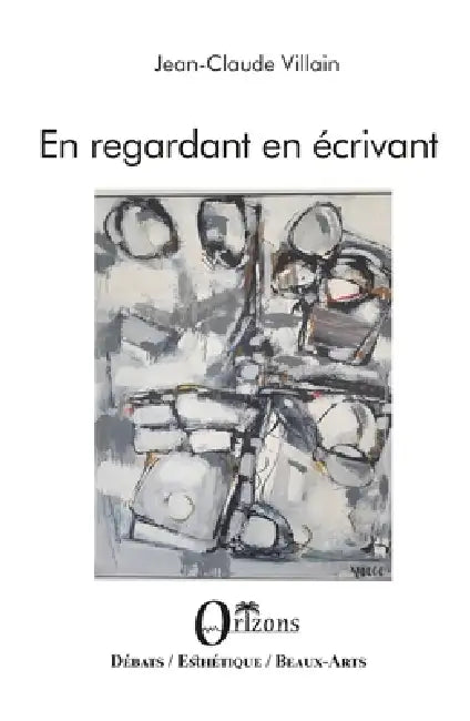 En regardant en écrivant by Jean-Claude Villain