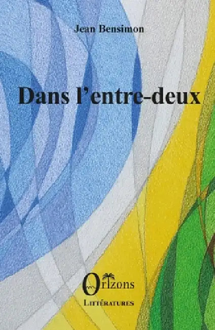 Dans l'entre-deux by Jean Bensimon