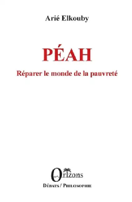 Péah: Réparer le monde de la pauvreté by Arié Elkouby