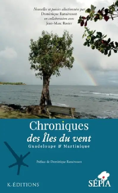 Chroniques des Iles du vent: Guadeloupe & Martinique by Dominique Ranaivoson, Rosier Jean Marc