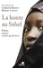 La honte au Sahel: Pudeur, respect, morale quotidienne by Barbara T. Cooper, Baroin Catherine