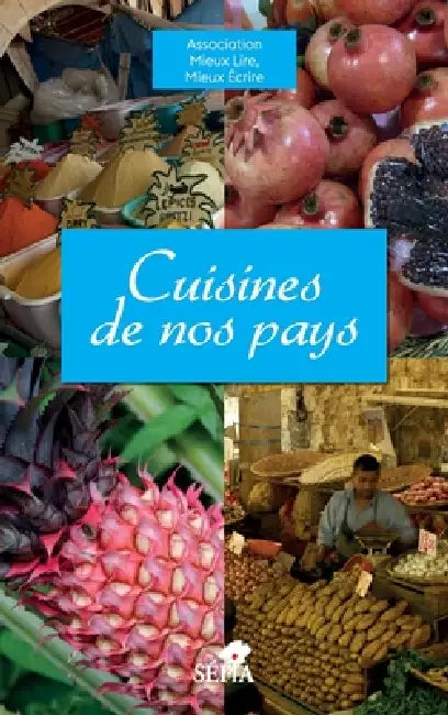 Cuisines de nos pays by Association Mieux Lire Mieux Ecrire