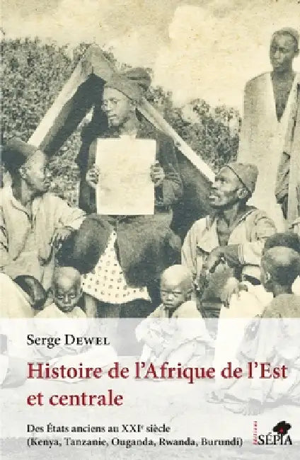 Histoire de l'Afrique de l'Est et centrale by Serge Dewel