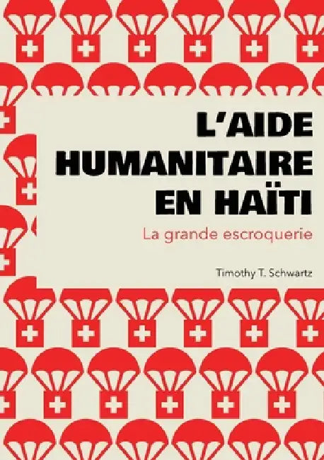 L'aide humanitaire en Haïti by Timothy T. Schwartz