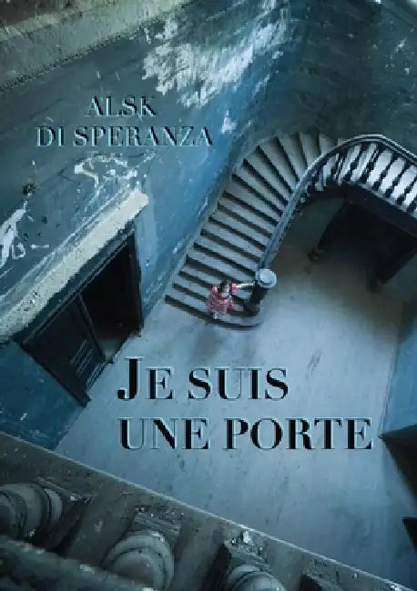 Je suis une porte by Alsk Di Speranza