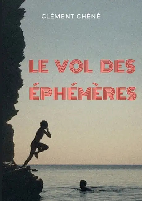 Le vol des éphémères by Clément Chéné