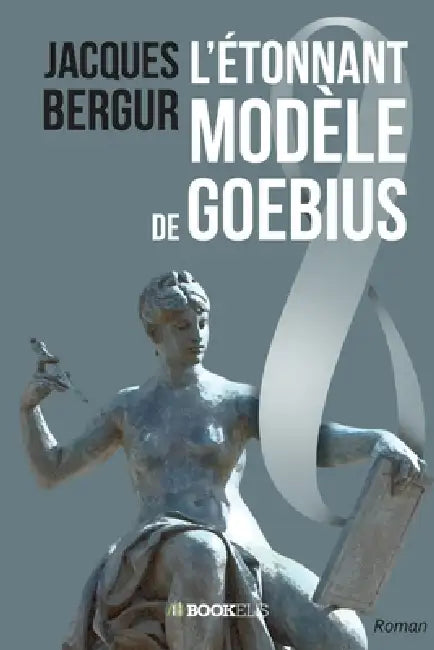 L'Étonnant Modèle de Goebius by Jacques Bergur
