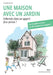 Une maison avec un jardin by Annabelle Ruchat