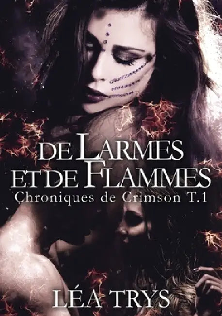 De larmes et de flammes by Trys-L
