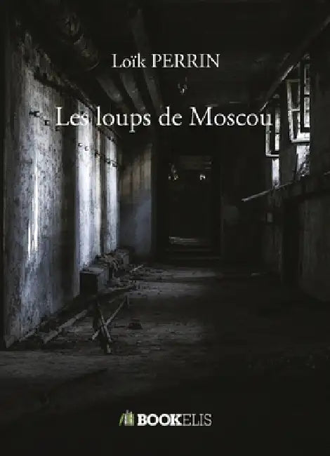 Les loups de Moscou by Loïk Perrin