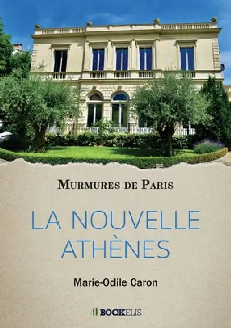 La Nouvelle Athenes: Murmures de Paris by Marie-Odile Caron