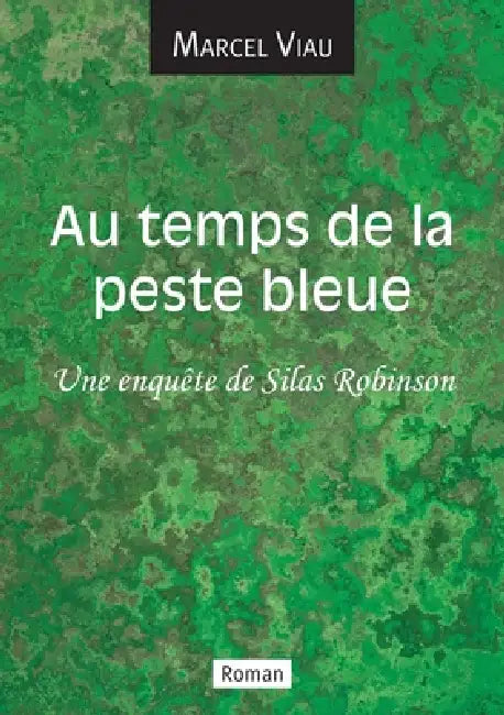 Au temps de la peste bleue by Marcel Viau