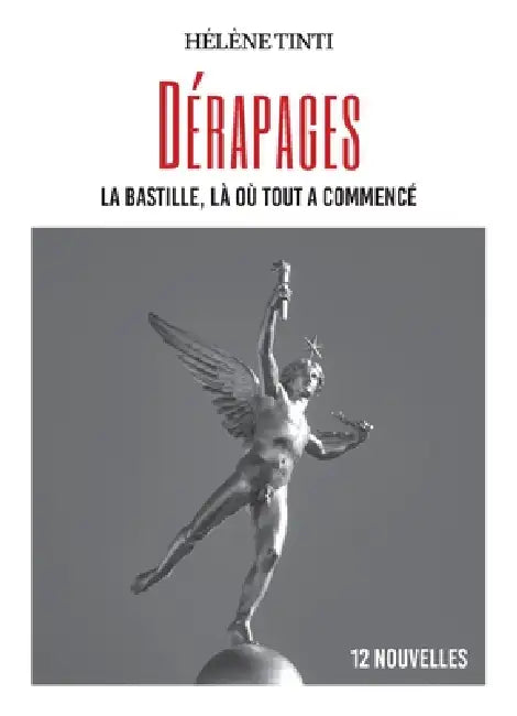 Dérapages: La Bastille, là où tout a commencé by Hélène Tinti
