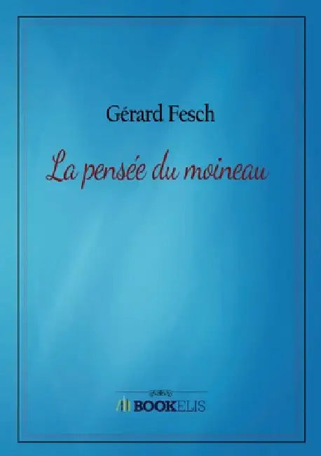 La pensée du moineau by Gérard Fesch