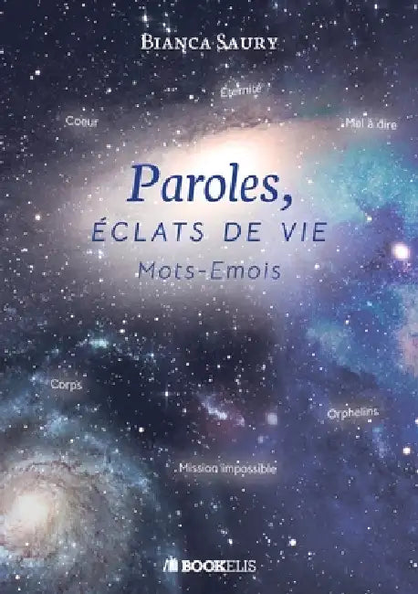 Paroles, éclats de vie: Mots-Emois by Bianca Saury
